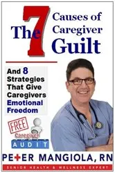 Book cover of The 7 Causes of Caregiver Guilt by Peter Mangiola