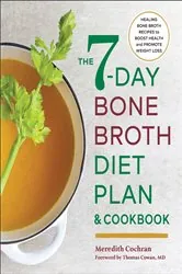 Book cover of The 7-Day Bone Broth Diet Plan & Cookbook by Meredith Cochran
