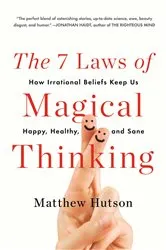 Book cover of The 7 Laws of Magical Thinking by Matthew Hutson
