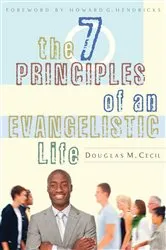 Book cover of The 7 Principles of an Evangelistic Life by Douglas Cecil