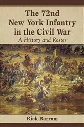 Book cover of The 72nd New York Infantry in the Civil War by Rick Barram