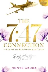 Book cover of The 7:47 Connection (2nd ed.) by Nonye Akuba