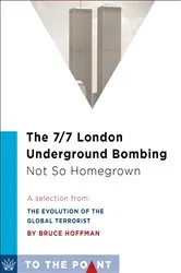 Book cover of The 7/7 London Underground Bombing, Not So Homegrown by Bruce Hoffman