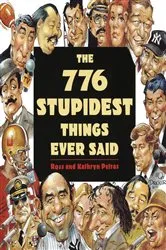 Book cover of The 776 Stupidest Things Ever Said by Unknown