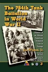 Book cover of The 784th Tank Battalion in World War II by Wilson, Joe, Jr.