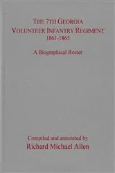 Book cover of The 7th Georgia Volunteer Infantry Regiment 1861–1865 by Richard Michael Allen