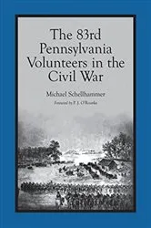 Book cover of The 83rd Pennsylvania Volunteers in the Civil War by Michael Schellhammer