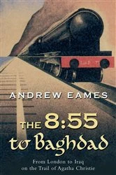 Book cover of The 8:55 to Baghdad by Andrew Eames