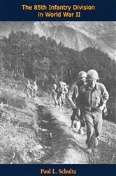 Book cover of The 85th Infantry Division in World War II by Paul L. Schultz