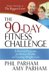 Book cover of The 90-Day Fitness Challenge by Phil Parham