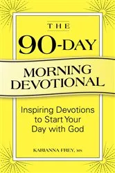 Book cover of The 90-Day Morning Devotional by Karianna Frey MS
