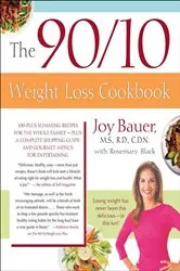 Book cover of The 90/10 Weight Loss Cookbook by Joy Bauer