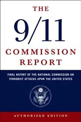 Book cover of The 9/11 Commission Report: Final Report of the National Commission on Terrorist Attacks Upon the United States (Authorized Edition) by National Commission on Terrorist Attacks