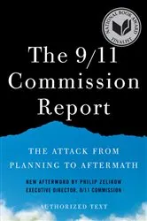Book cover of The 9/11 Commission Report: The Attack from Planning to Aftermath (Authorized Text, Shorter Edition) by National Commission on Terrorist Attacks