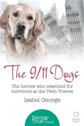 Book cover of The 9/11 Dogs by Isabel George