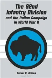 Book cover of The 92nd Infantry Division and the Italian Campaign in World War II by Daniel K. Gibran