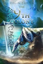 Book cover of The 9th Colony - Apacryphal by Colin Curtis