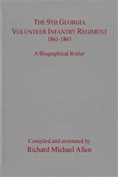 Book cover of The 9th Georgia Volunteer Infantry Regiment 1861–1865 by Richard Michael Allen