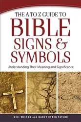 Book cover of The A to Z Guide to Bible Signs and Symbols by Neil Wilson