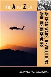 Book cover of The A to Z of Afghan Wars, Revolutions and Insurgencies by Ludwig W. Adamec