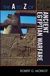 Book cover of The A to Z of Ancient Egyptian Warfare by Robert G. Morkot