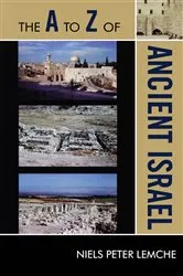 Book cover of The A to Z of Ancient Israel by Niels Peter Lemche