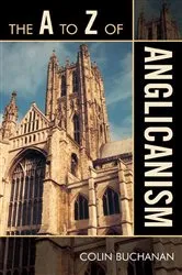 Book cover of The A to Z of Anglicanism by Colin Buchanan