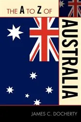 Book cover of The A to Z of Australia by James C. Docherty