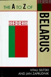 Book cover of The A to Z of Belarus by Vitali Silitski