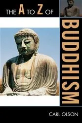 Book cover of The A to Z of Buddhism by Carl Olson
