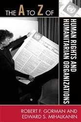 Book cover of The A to Z of Human Rights and Humanitarian Organizations by Edward S. Mihalkanin