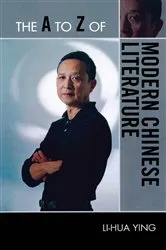 Book cover of The A to Z of Modern Chinese Literature by Li-hua Ying
