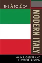 Book cover of The A to Z of Modern Italy by Mark Gilbert