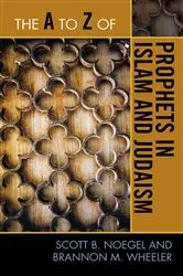 Book cover of The A to Z of Prophets in Islam and Judaism by Scott B. Noegel