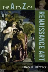 Book cover of The A to Z of Renaissance Art by Lilian H. Zirpolo