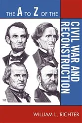 Book cover of The A to Z of the Civil War and Reconstruction by William L. Richter
