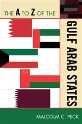 Book cover of The A to Z of the Gulf Arab States by Malcolm C. Peck