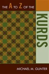 Book cover of The A to Z of the Kurds by Michael M. Gunter