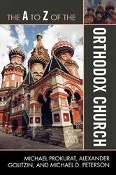 Book cover of The A to Z of the Orthodox Church by Michael Prokurat