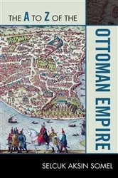 Book cover of The A to Z of the Ottoman Empire by Selcuk Aksin Somel