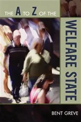 Book cover of The A to Z of the Welfare State by Bent Greve