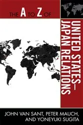 Book cover of The A to Z of United States-Japan Relations by John Van Sant