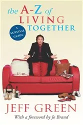 Book cover of The A-Z Of Living Together by Jeff Green