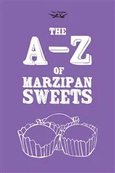 Book cover of The A-Z of Marzipan Sweets by Two Magpies Publishing