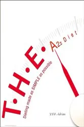 Book cover of T.h.e. A2z Diet: Dieting Made As Simple As Possible by Adrian Ning Hong Yeo
