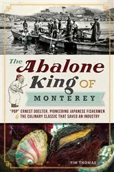 Book cover of The Abalone King of Monterey: 