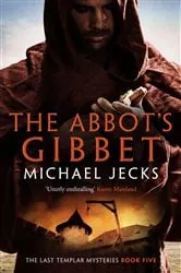 Book cover of The Abbot's Gibbet by Michael Jecks