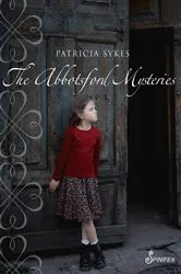 Book cover of The Abbotsford Mysteries by Patricia Sykes