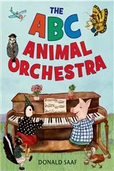 Book cover of The ABC Animal Orchestra by Donald Saaf