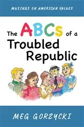 Book cover of The ABCs of a Troubled Republic by Meg Gorzycki